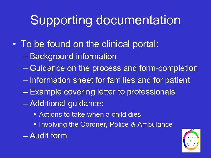 Supporting documentation • To be found on the clinical portal: – Background information –