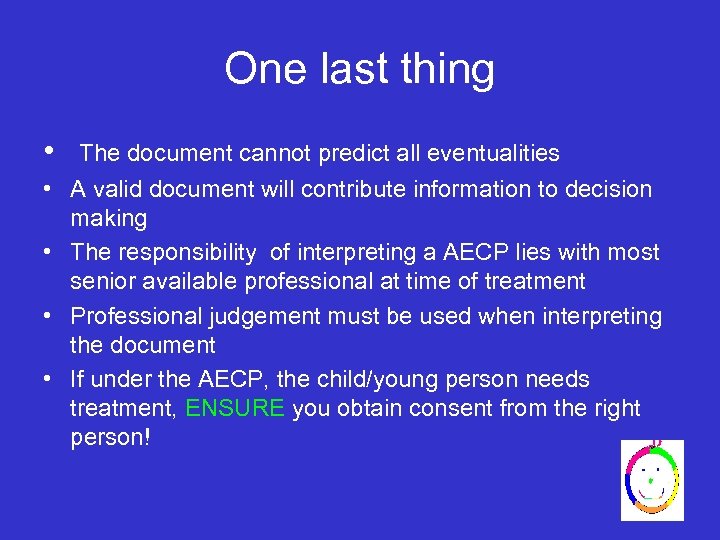 One last thing • The document cannot predict all eventualities • A valid document