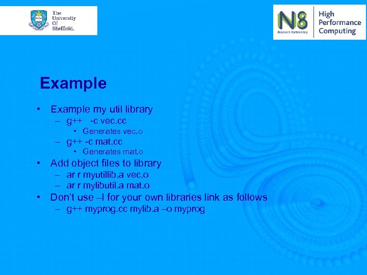 Example • Example my util library – g++ -c vec. cc • Generates vec.