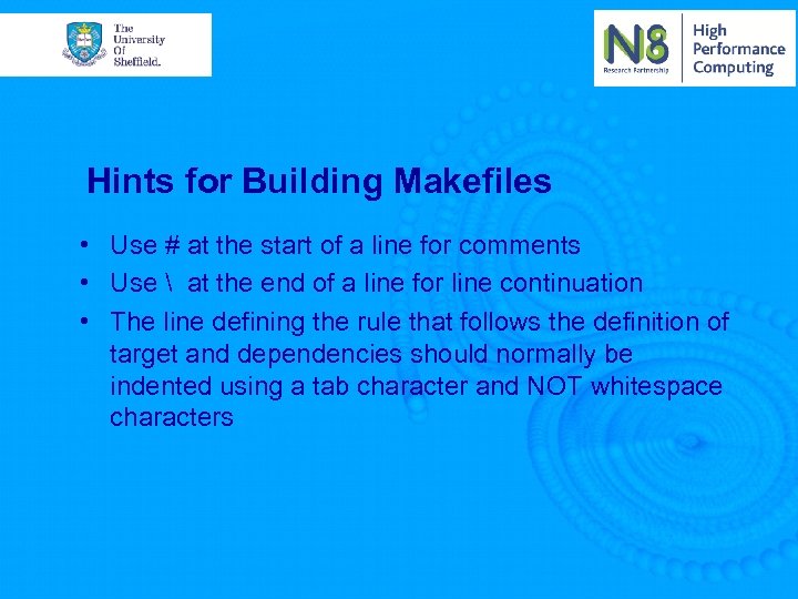 Hints for Building Makefiles • Use # at the start of a line for