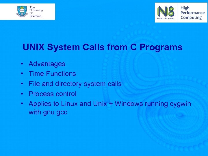 UNIX System Calls from C Programs • • • Advantages Time Functions File and