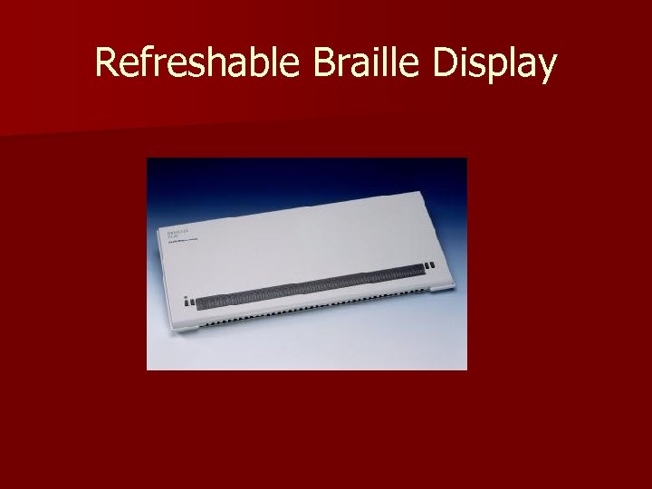 Refreshable Braille Display 