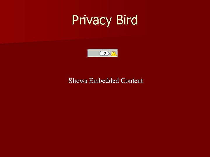 Privacy Bird Shows Embedded Content 