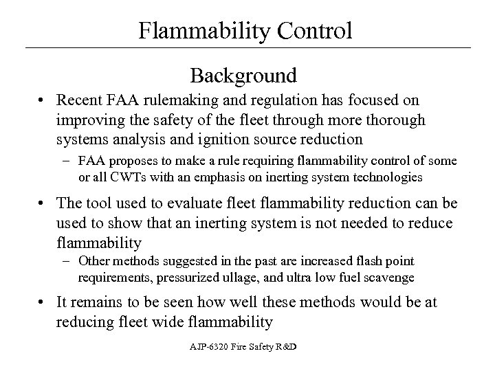 Flammability Control __________________ Background • Recent FAA rulemaking and regulation has focused on improving