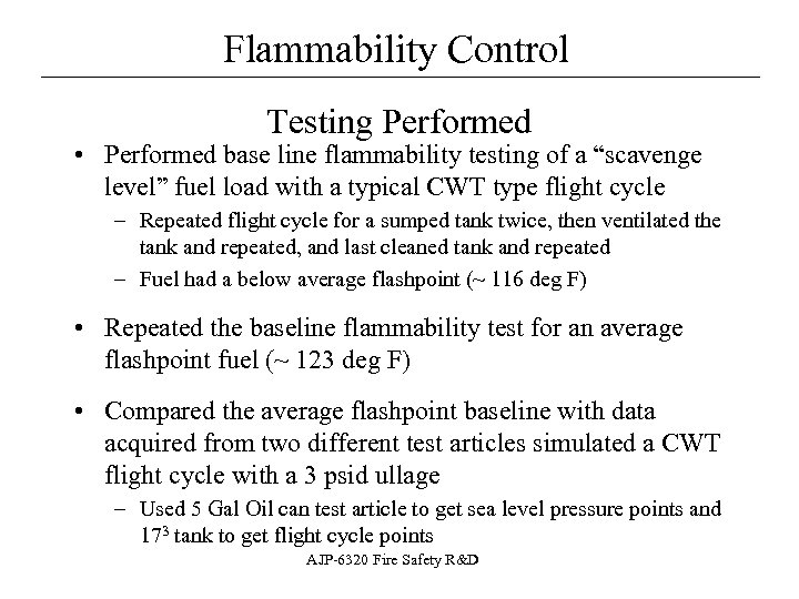 Flammability Control __________________ Testing Performed • Performed base line flammability testing of a “scavenge