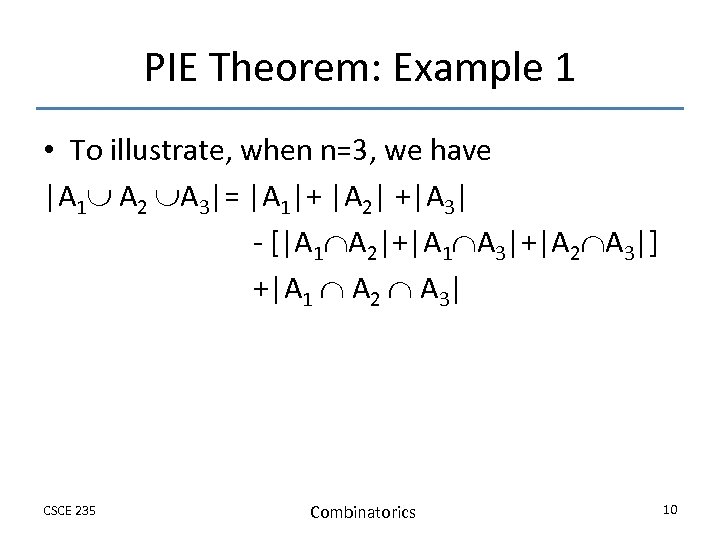 PIE Theorem: Example 1 • To illustrate, when n=3, we have |A 1 A