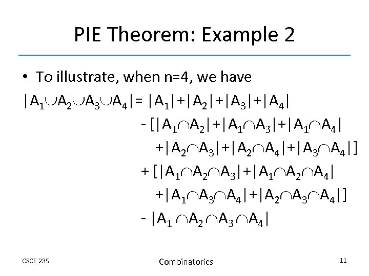 PIE Theorem: Example 2 • To illustrate, when n=4, we have |A 1 A