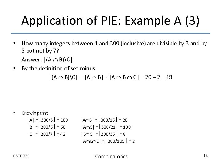 Application of PIE: Example A (3) • How many integers between 1 and 300