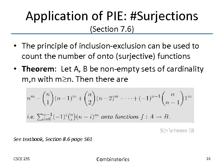 Application of PIE: #Surjections (Section 7. 6) • The principle of inclusion-exclusion can be