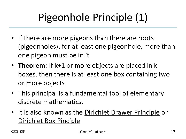 Pigeonhole Principle (1) • If there are more pigeons than there are roots (pigeonholes),