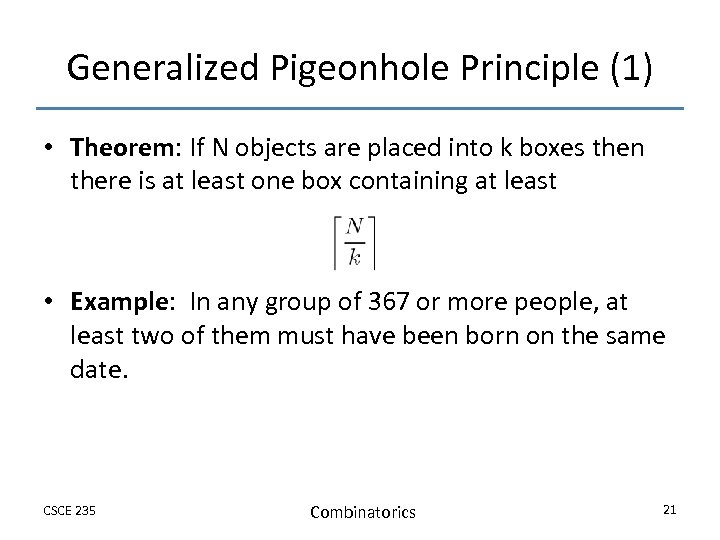 Generalized Pigeonhole Principle (1) • Theorem: If N objects are placed into k boxes