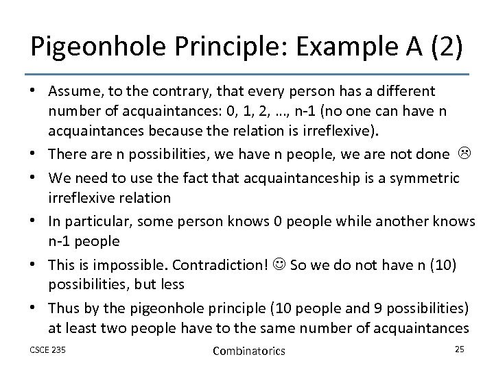 Pigeonhole Principle: Example A (2) • Assume, to the contrary, that every person has