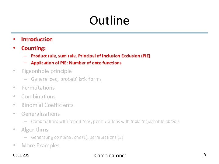 Outline • Introduction • Counting: – Product rule, sum rule, Principal of Inclusion Exclusion