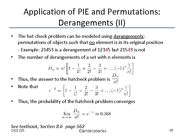 Application of PIE and Permutations: Derangements (II) • The hat-check problem can be modeled