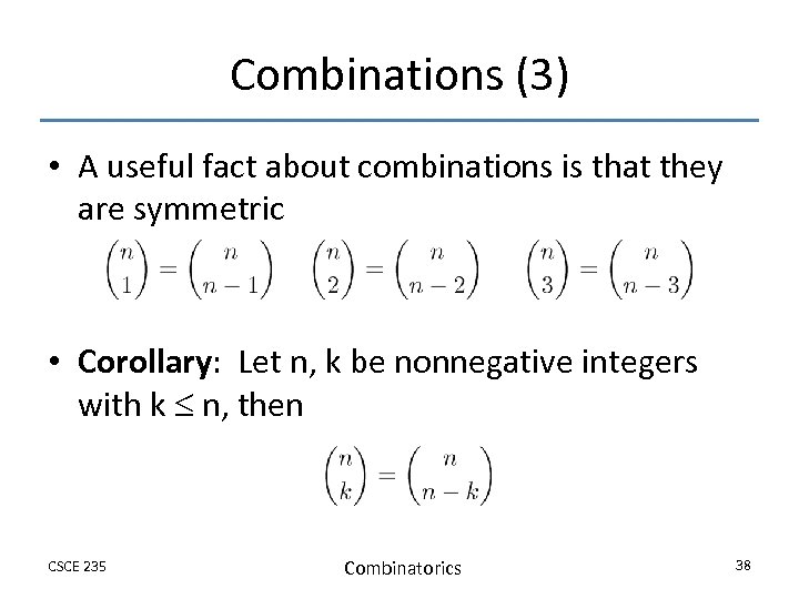 Combinations (3) • A useful fact about combinations is that they are symmetric •