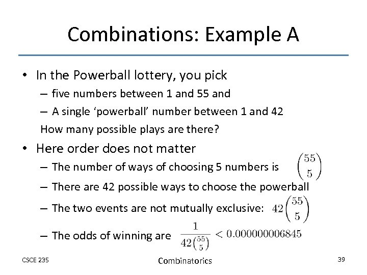Combinations: Example A • In the Powerball lottery, you pick – five numbers between