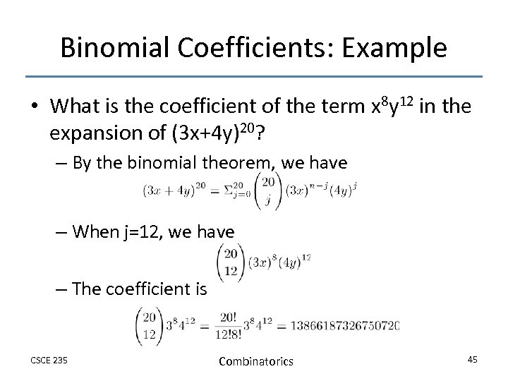 Binomial Coefficients: Example • What is the coefficient of the term x 8 y