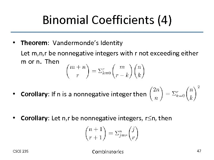Binomial Coefficients (4) • Theorem: Vandermonde’s Identity Let m, n, r be nonnegative integers