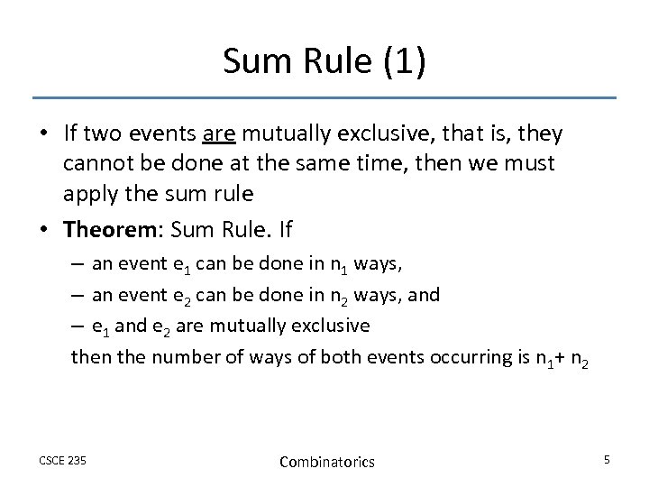 Sum Rule (1) • If two events are mutually exclusive, that is, they cannot