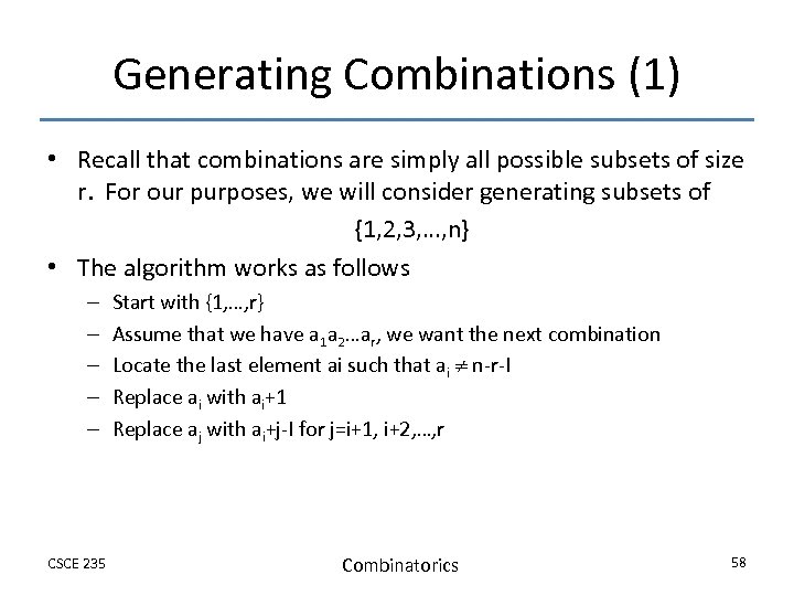 Generating Combinations (1) • Recall that combinations are simply all possible subsets of size