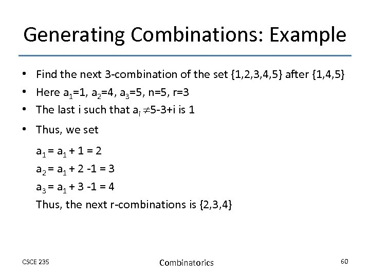 Generating Combinations: Example • Find the next 3 -combination of the set {1, 2,