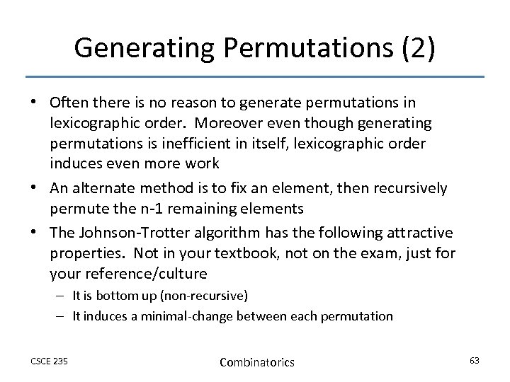 Generating Permutations (2) • Often there is no reason to generate permutations in lexicographic