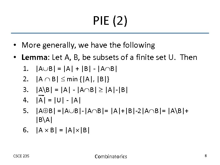 PIE (2) • More generally, we have the following • Lemma: Let A, B,