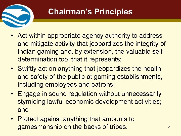 Chairman’s Principles • Act within appropriate agency authority to address and mitigate activity that