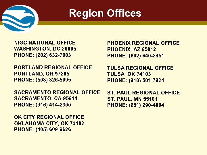 Region Offices NIGC NATIONAL OFFICE WASHINGTON, DC 20005 PHONE: (202) 632 -7003 PHOENIX REGIONAL