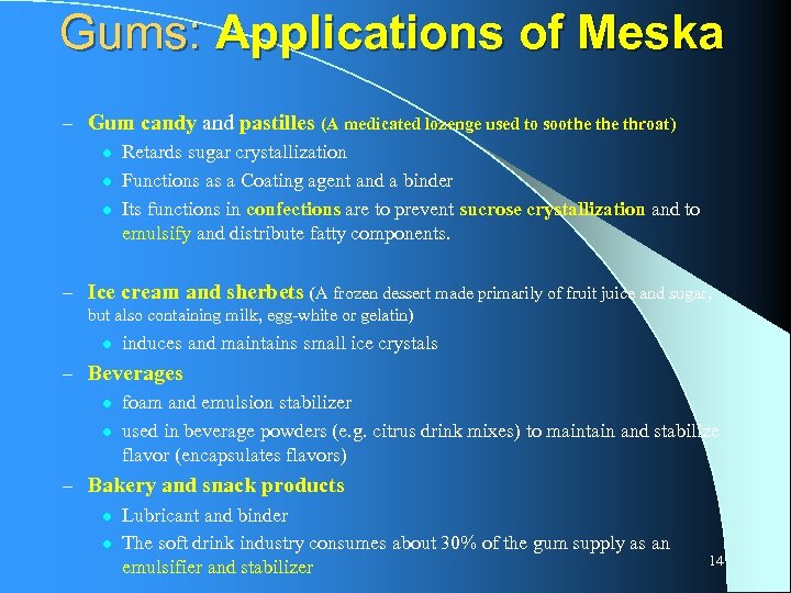 Gums: Applications of Meska – Gum candy and pastilles (A medicated lozenge used to