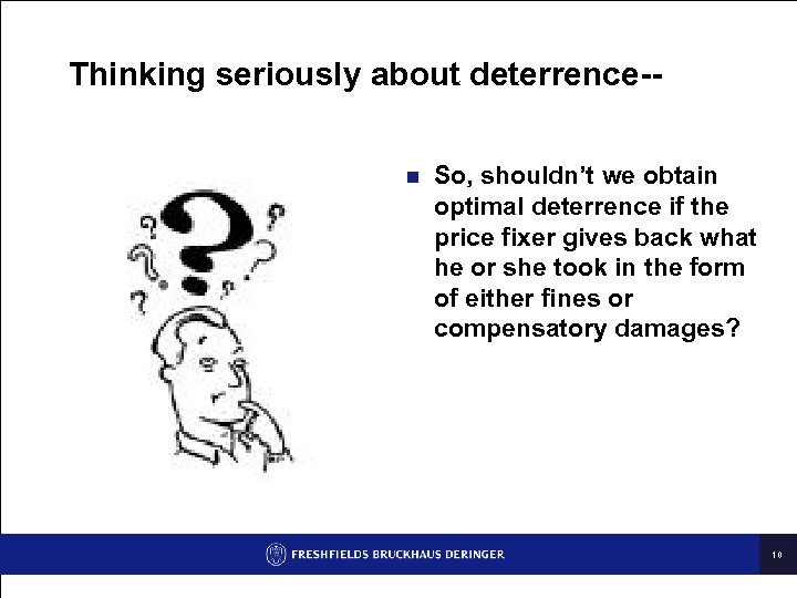 Thinking seriously about deterrence-n So, shouldn’t we obtain optimal deterrence if the price fixer