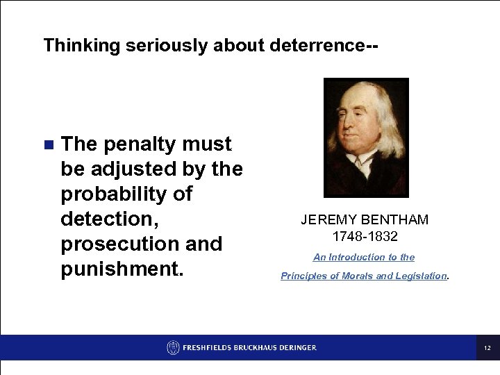 Thinking seriously about deterrence-- n The penalty must be adjusted by the probability of