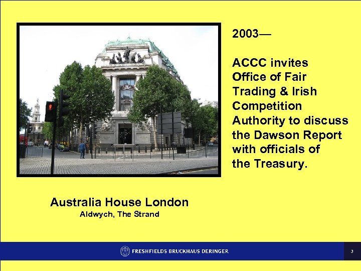 2003— ACCC invites Office of Fair Trading & Irish Competition Authority to discuss the