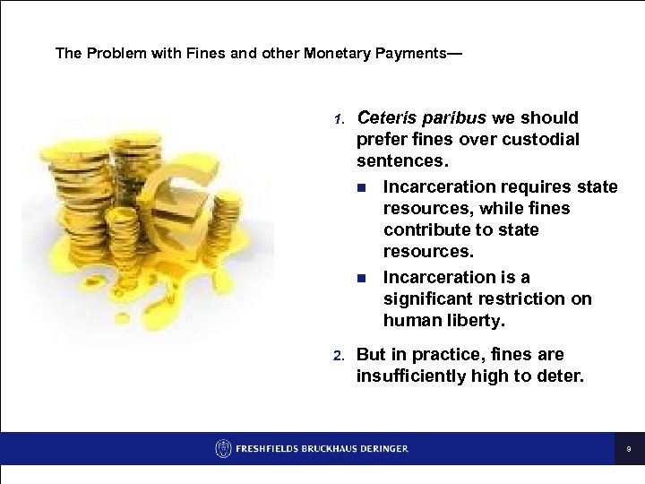 The Problem with Fines and other Monetary Payments— 1. Ceteris paribus we should prefer