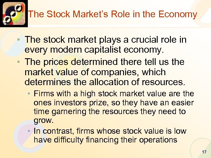 The Stock Market’s Role in the Economy • The stock market plays a crucial