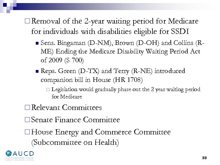 ¨ Removal of the 2 -year waiting period for Medicare for individuals with disabilities