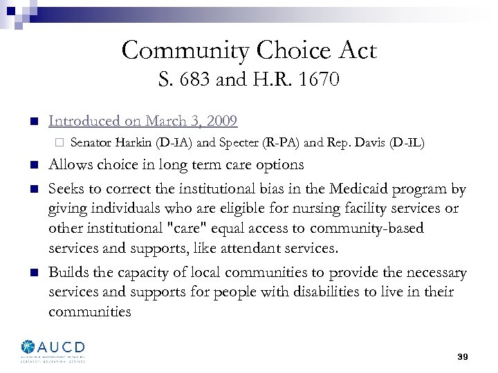 Community Choice Act S. 683 and H. R. 1670 n Introduced on March 3,