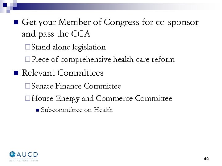 n Get your Member of Congress for co-sponsor and pass the CCA ¨ Stand