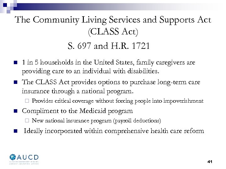 The Community Living Services and Supports Act (CLASS Act) S. 697 and H. R.
