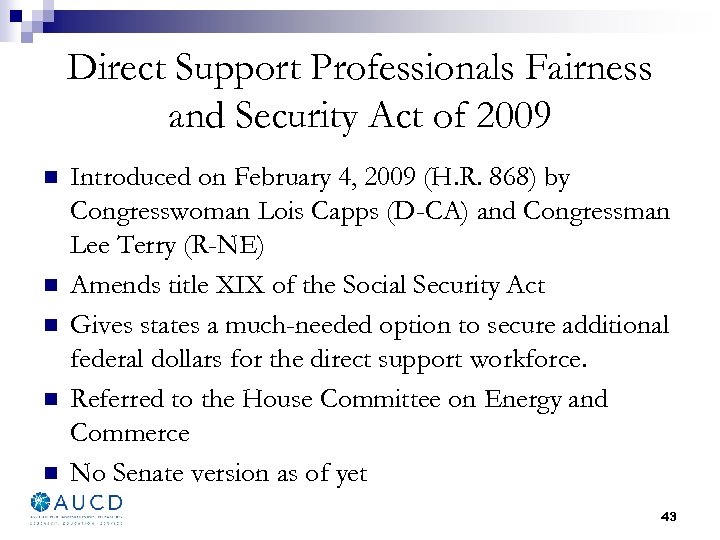 Direct Support Professionals Fairness and Security Act of 2009 n n n Introduced on