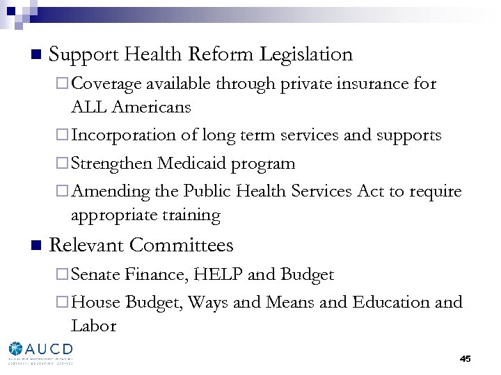 n Support Health Reform Legislation ¨ Coverage available through private insurance for ALL Americans
