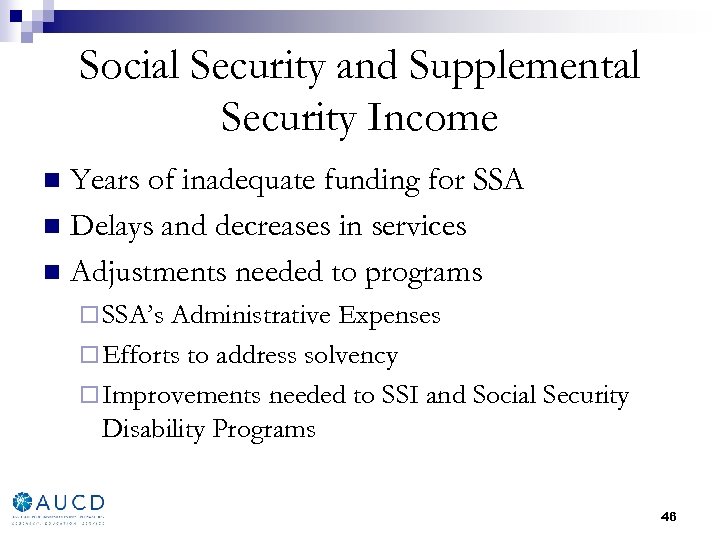 Social Security and Supplemental Security Income Years of inadequate funding for SSA n Delays