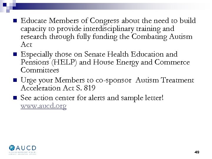 n n Educate Members of Congress about the need to build capacity to provide