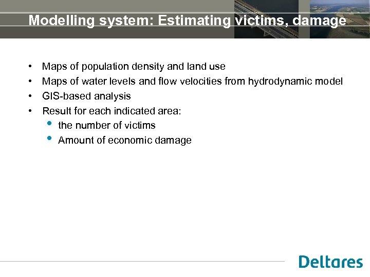 Modelling system: Estimating victims, damage • • Maps of population density and land use