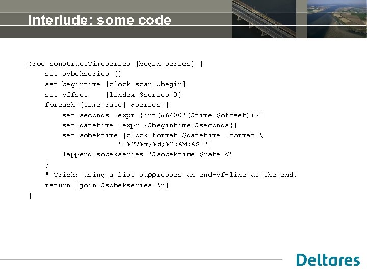 Interlude: some code proc construct. Timeseries {begin series} { set sobekseries {} set begintime