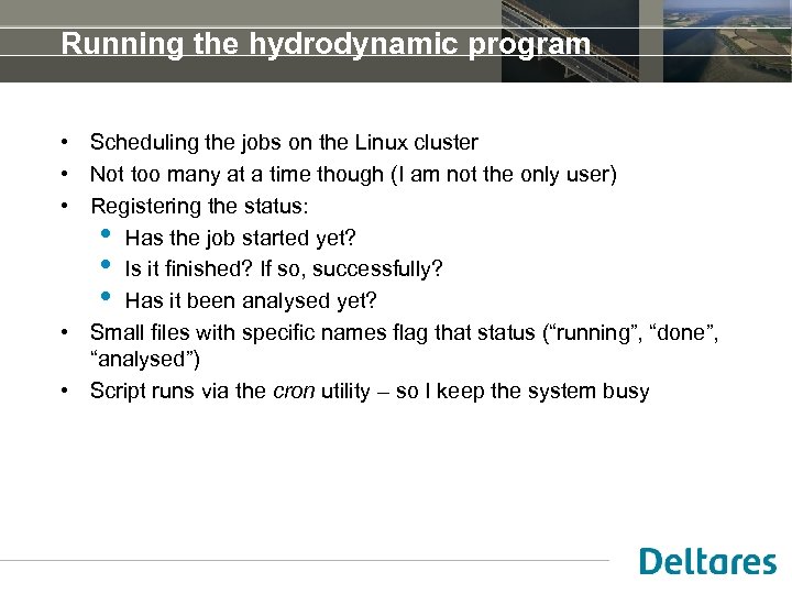 Running the hydrodynamic program • Scheduling the jobs on the Linux cluster • Not