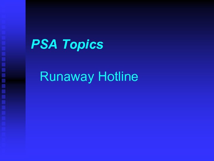 PSA Topics Runaway Hotline 