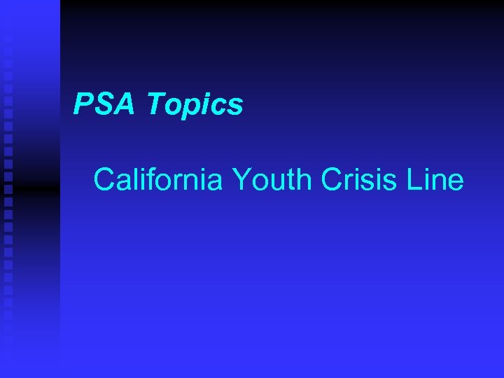 PSA Topics California Youth Crisis Line 