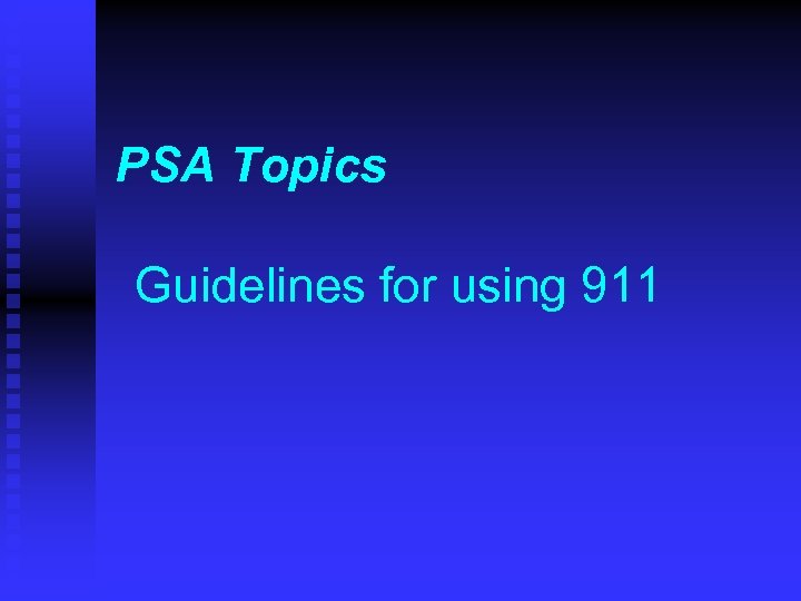 PSA Topics Guidelines for using 911 
