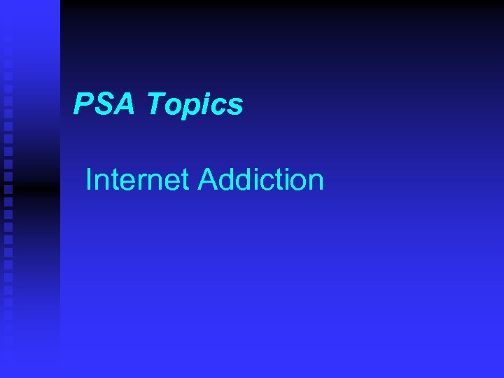 PSA Topics Internet Addiction 